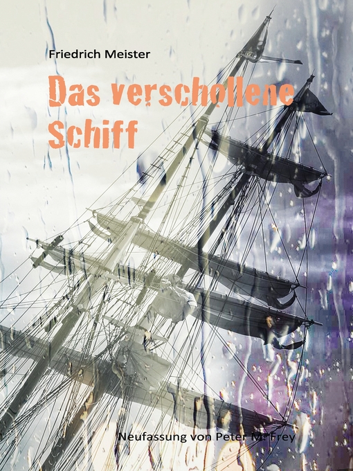 Title details for Das verschollene Schiff by Friedrich Meister - Available